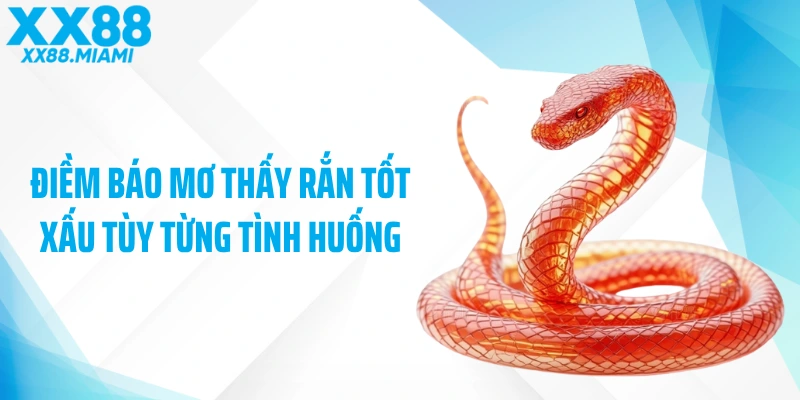 Điềm báo mơ thấy rắn tốt xấu tùy từng tình huống