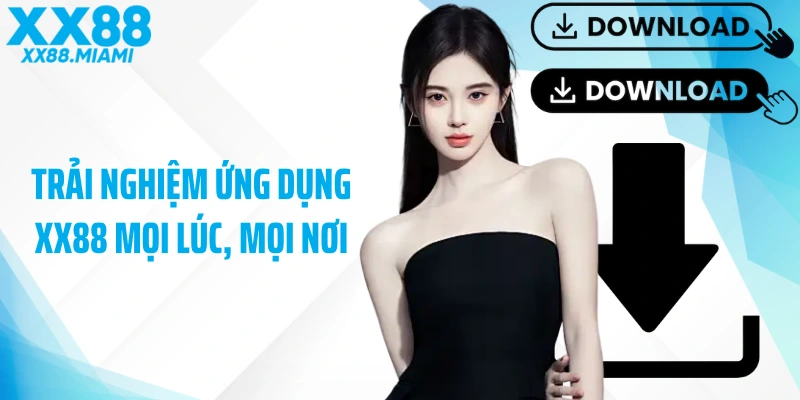 Trải nghiệm ứng dụng XX88 mọi lúc, mọi nơi
